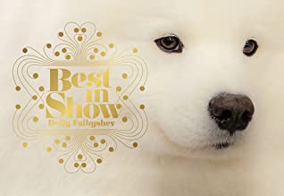 Read Online Best in Show: (Dog Photography Book for Dog Lovers, Dog Show Photo Book) - Dolly Faibyshev file in PDF