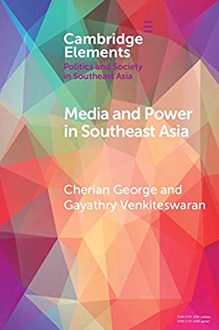 Download Media and Power in Southeast Asia (Elements in Politics and Society in Southeast Asia) - Cherian George file in PDF