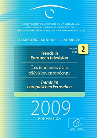 Full Download European Audiovisual Observtory, Yearbook 2009. Film, Television and Video in Europe. Vol. 2, “Trends in European television” - André Lange file in PDF