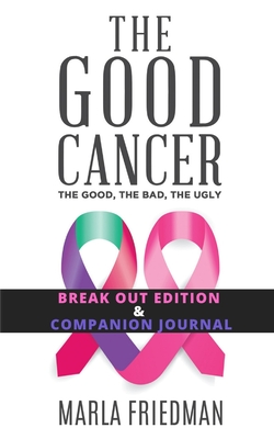 Full Download The Good Cancer Plus Companion Journal: The Good, The Bad, The Ugly - Story Ninjas file in PDF
