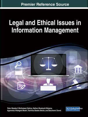 Read Legal and Ethical Issues in Information Management - Peter Mazebe II Mothataesi Sebina file in ePub