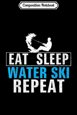 Read Composition Notebook: Vintage Eat Sleep Water Ski Repeat Funny Waterski Love Gift Journal/Notebook Blank Lined Ruled 6x9 100 Pages - Hardy Friedrich file in ePub
