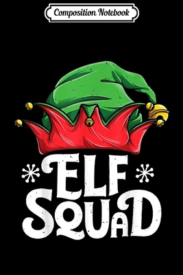 Read Composition Notebook: Elf Squad Christmas Funny Elves Family Matching Pajamas Xmas Journal/Notebook Blank Lined Ruled 6x9 100 Pages - Richard Schultz file in PDF