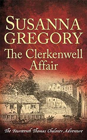 Full Download The Clerkenwell Affair (Adventures of Thomas Chaloner Book 14) - Susanna Gregory | ePub