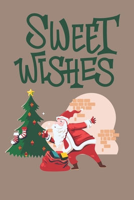 Full Download Christmas Notebook, Sweet wihses: Journal, Planner - Funny Wide Lined Writing, prepare, Giftsfor Christmas, New Year, puns word - Sirot Tonggon file in PDF