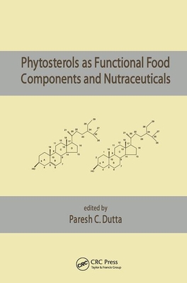 Read Online Phytosterols as Functional Food Components and Nutraceuticals - Paresh C. Dutta | PDF